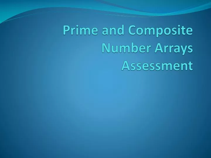 prime and composite number arrays assessment