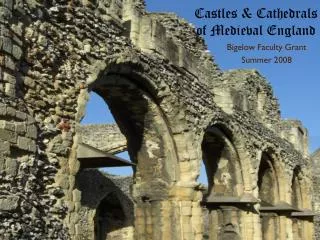 Castles &amp; Cathedrals of Medieval England