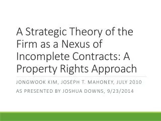 A Strategic Theory of the Firm as a Nexus of Incomplete Contracts: A Property Rights Approach