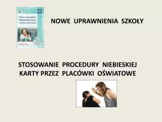 nowe uprawnienia szko y stosowanie procedury niebieskiej karty przez plac wki o wiatowe