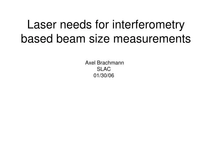 laser needs for interferometry based beam size measurements