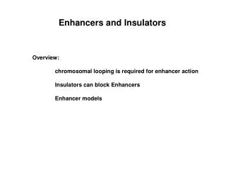 Enhancers and Insulators
