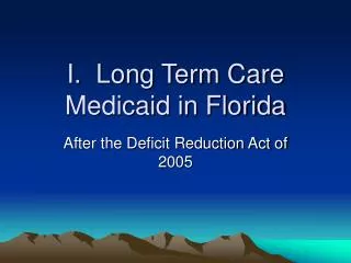 I. Long Term Care Medicaid in Florida