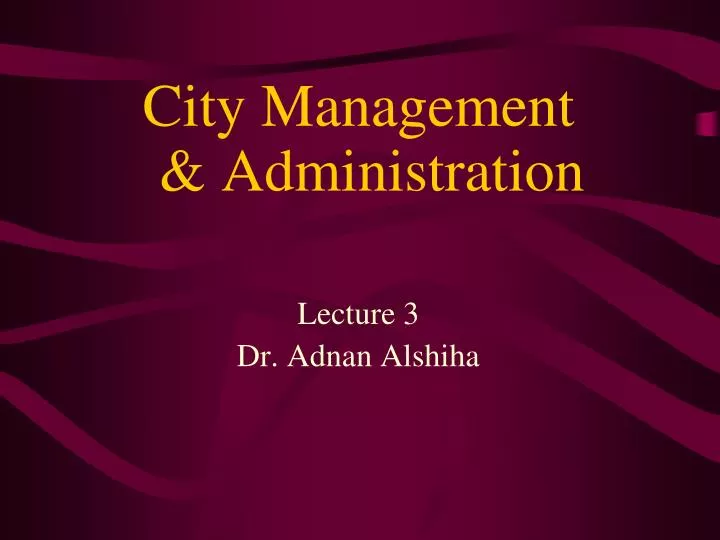 city management administration lecture 3 dr adnan alshiha