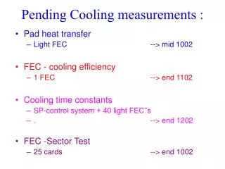 Pending Cooling measurements :