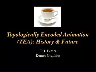 Topologically Encoded Animation (TEA): History &amp; Future