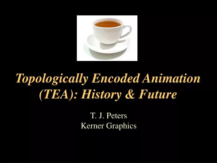 topologically encoded animation tea history future