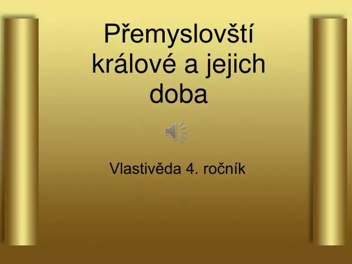 p emyslov t kr lov a jejich doba