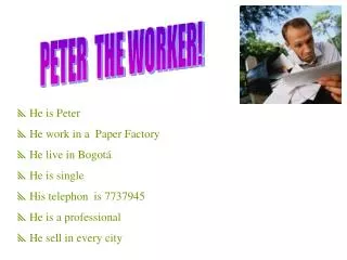 PETER THE WORKER!
