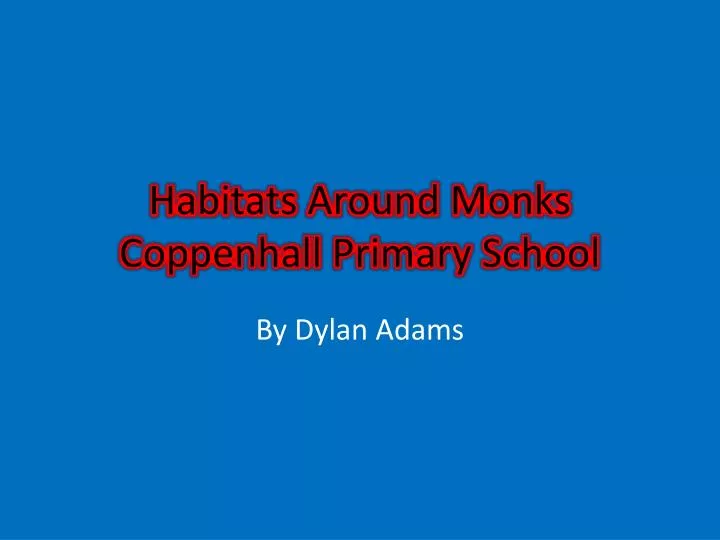 habitats around monks coppenhall primary school