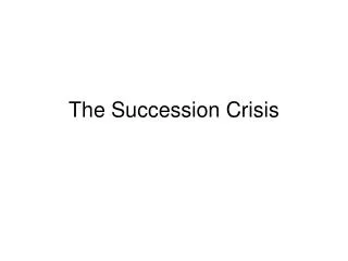 The Succession Crisis
