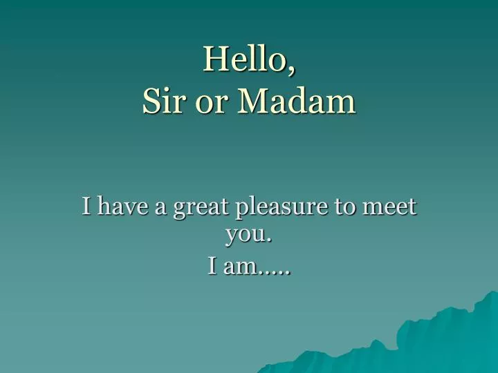 hello sir or madam