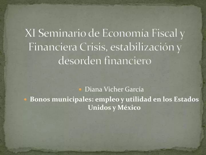 xi seminario de econom a fiscal y financiera crisis estabilizaci n y desorden financiero