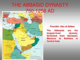 THE ABBASID DYNASTY 750-1258 AD