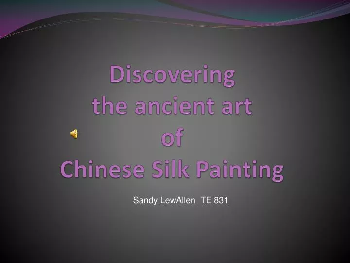 discovering the ancient art of chinese silk painting