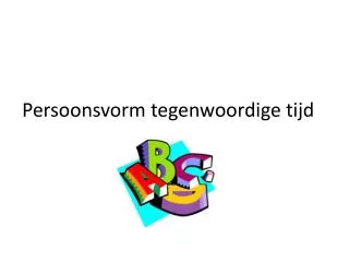 persoonsvorm tegenwoordige tijd