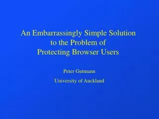An Embarrassingly Simple Solution to the Problem of Protecting Browser Users
