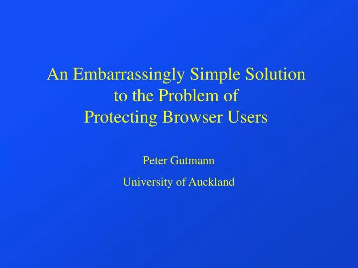 an embarrassingly simple solution to the problem of protecting browser users