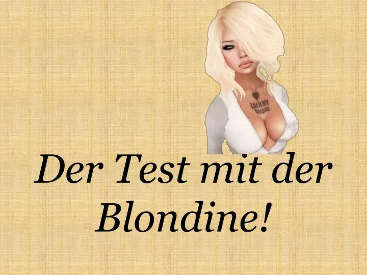 der test mit der blondine
