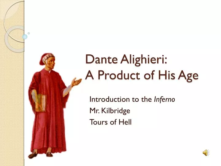 dante alighieri a product of his age