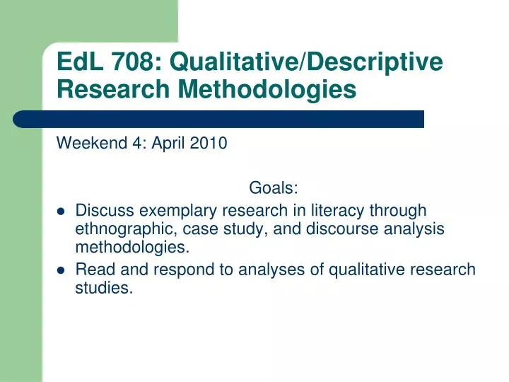 edl 708 qualitative descriptive research methodologies