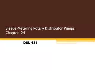 Sleeve-Metering Rotary Distributor Pumps Chapter 24