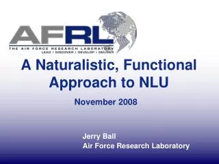 A Naturalistic, Functional Approach to NLU November 2008