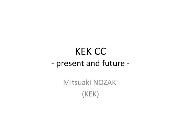 kek cc present and future