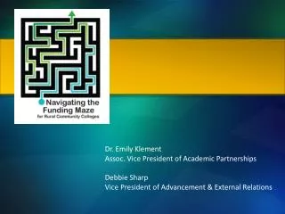 Dr. Emily Klement Assoc. Vice President of Academic Partnerships Debbie Sharp