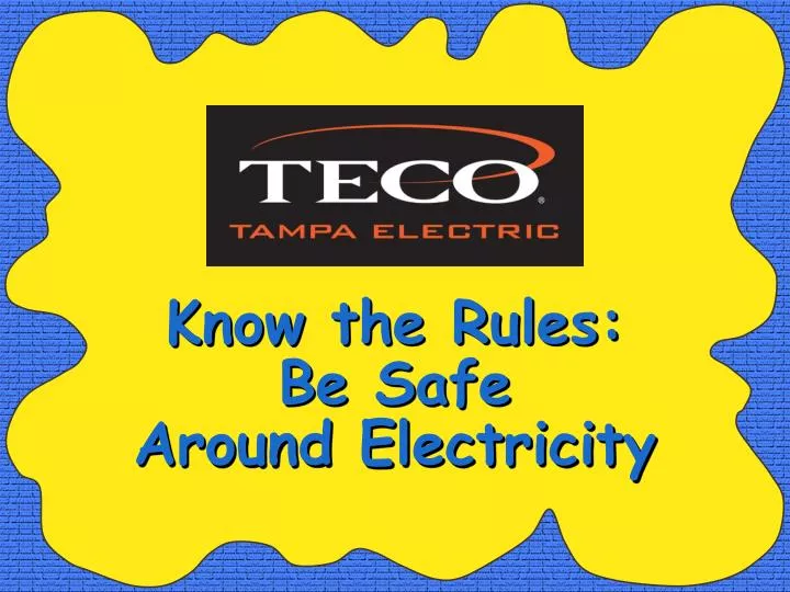 know the rules be safe around electricity