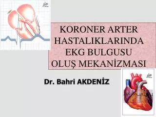 koroner arter hastaliklarinda ekg bulgusu olu mekan zmasi