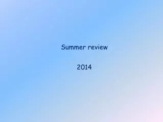 Summer review 2014