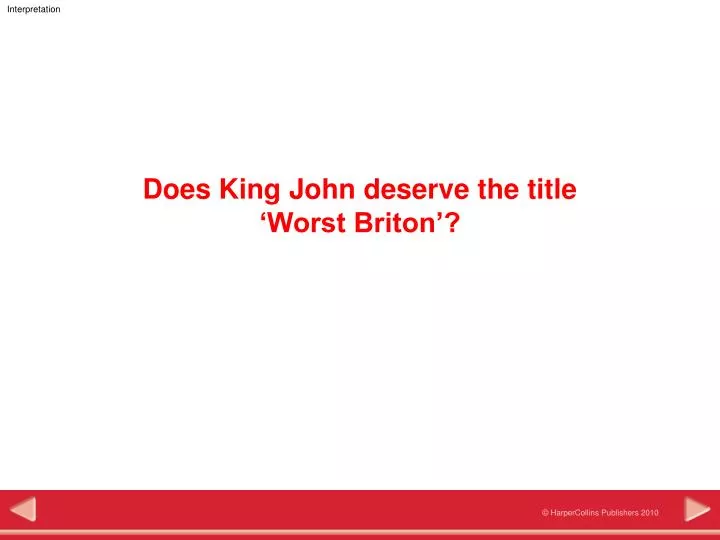 does king john deserve the title worst briton