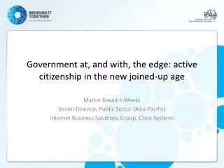 Government at, and with, the edge: active citizenship in the new joined-up age