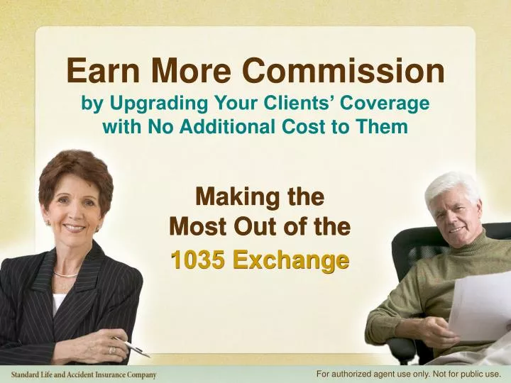 earn more commission by upgrading your clients coverage with no additional cost to them