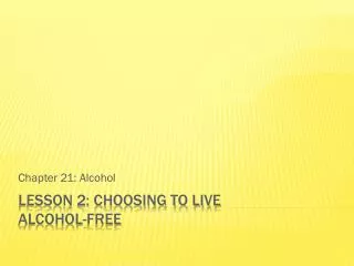 Lesson 2: Choosing to Live Alcohol-Free