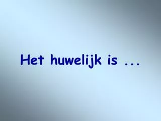 het huwelijk is