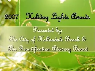 Presented by: The City of Hallandale Beach &amp; The Beautification Advisory Board