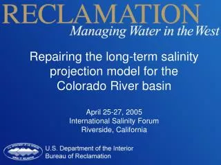 Repairing the long-term salinity projection model for the Colorado River basin April 25-27, 2005