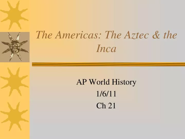 the americas the aztec the inca