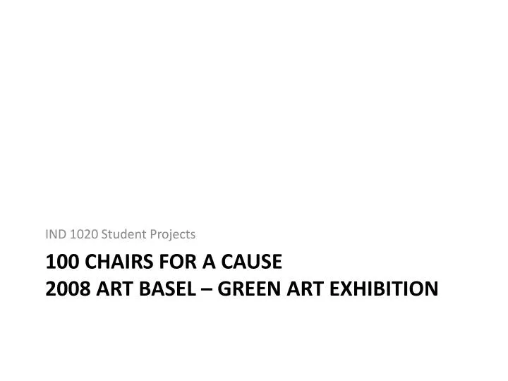 100 chairs for a cause 2008 art basel green art exhibition