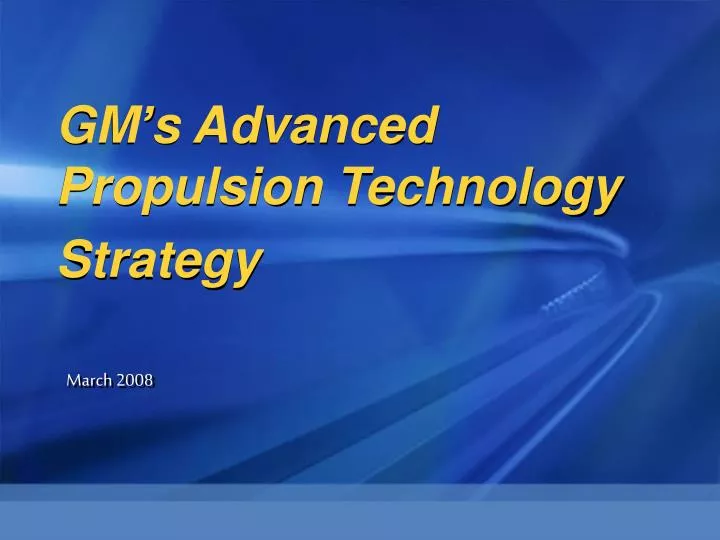 gm s advanced propulsion technology strategy
