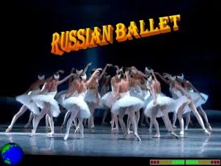 RUSSIAN BALLET