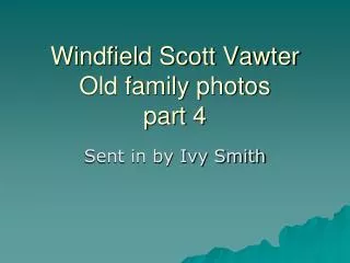 Windfield Scott Vawter Old family photos part 4