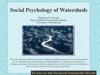 Social Psychology of Watersheds Donelson R. Forsyth Jepson School of Leadership Studies