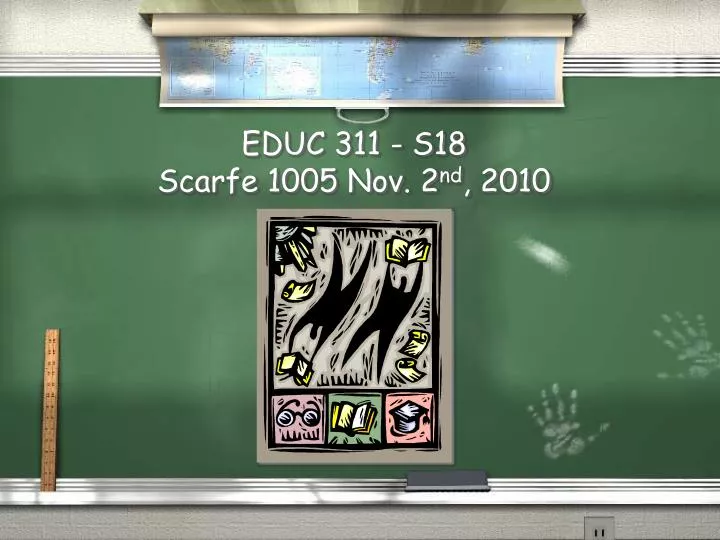 educ 311 s18 scarfe 1005 nov 2 nd 2010