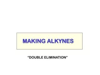 MAKING ALKYNES