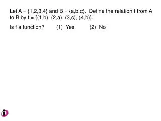 Define f: R ?R by f(x) = x 2 . Is f onto? (1) Yes (2) No