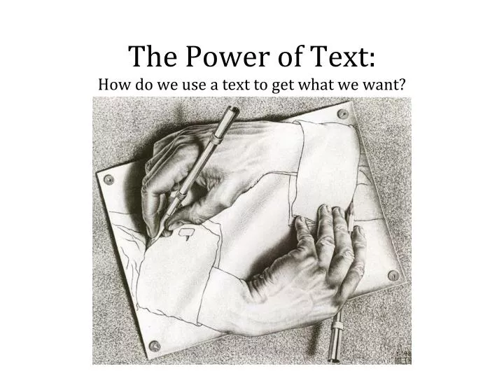 the power of text how do we use a text to get what we want