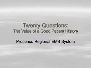 Twenty Questions: The Value of a Good Patient History